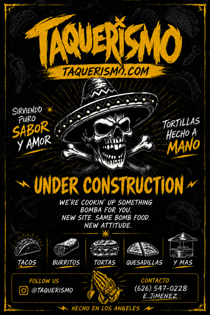 Taquerismo Under Construction!